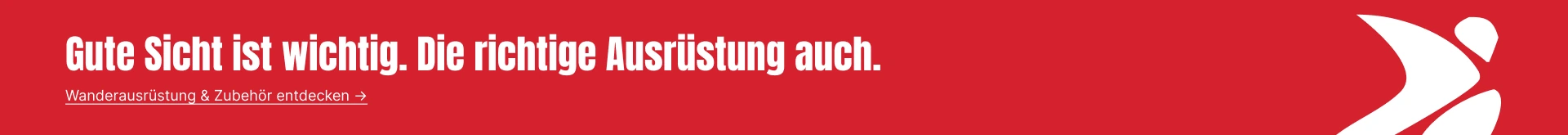 Gute Sicht ist wichtig. Die richtige Ausrüstung auch. Wanderausrüstung & Zubehör entdecken